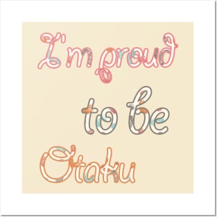 I am proud to be Otaku Posters and Art